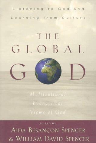 The Global God: Multicultural Evangelical Views Of God