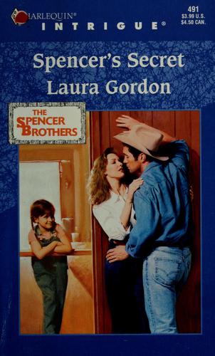 Spencer's Secret (The Spencer Brothers) (Harlequin Intrigue, 491)