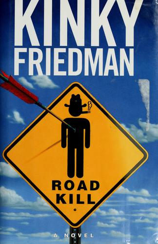 Roadkill (Kinky Friedman Novels)