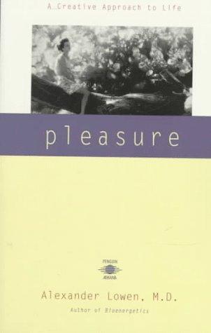 Pleasure: A Creative Approach To Life