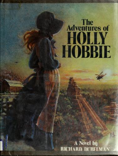 The Adventures Of Holly Hobbie: A Novel