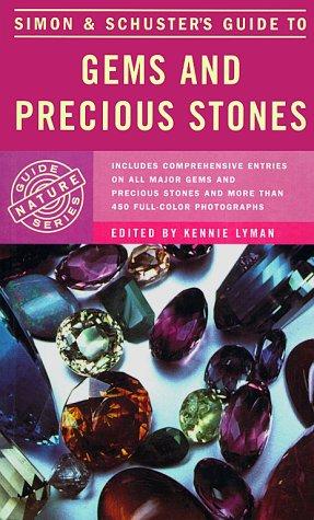 Simon & Schuster's Guide To Gems And Precious Stones: Include comprehensive entries on all major gems and precious stones and more than 450 full color photographs