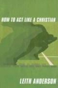 How To Act Like A Christian
