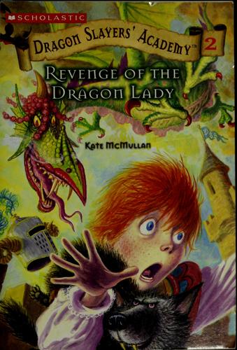 Revenge Of The Dragon Lady (Dragon Slayers' Academy)