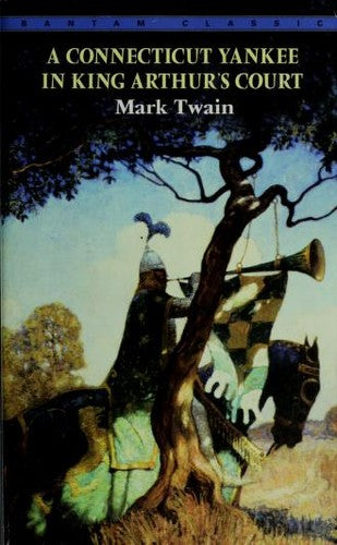 A Connecticut Yankee In King Arthur's Court (Bantam Classics)