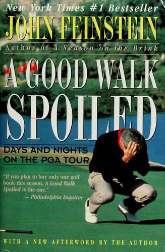 A Good Walk Spoiled : Days And Nights On The Pga Tour