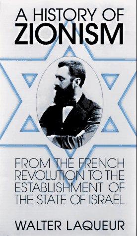 A History Of Zionism: from the French revolution to the establishment of the state  of Israel