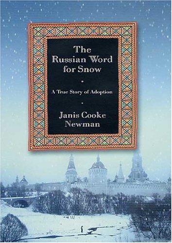 The Russian Word For Snow : A True Story Of Adoption