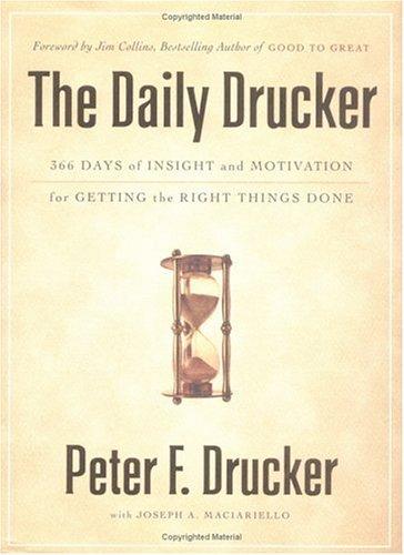 The Daily Drucker: 366 days of insight and motivation for getting the right things done