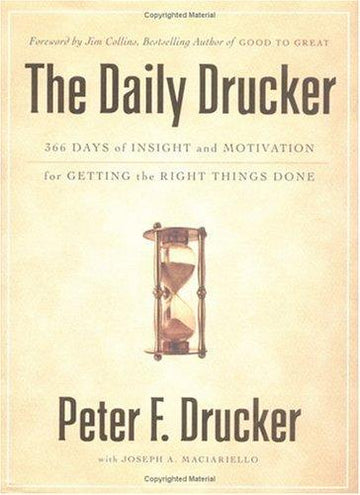 The Daily Drucker: 366 days of insight and motivation for getting the right things done
