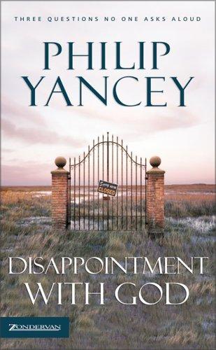 Disappointment With God: three questions no one asks aloud