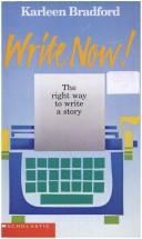 Write Now!: The Right Way To Write A Story