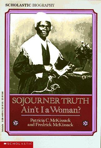 Sojourner Truth: Ain't I A Woman (Scholastic Biography)