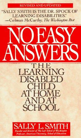 No Easy Answers: The Learning Disabled Child At Home And At School: the learning disabled child at home and at school