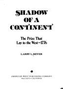 Shadow Of A Continent: The Prize That Lay to the West-1776