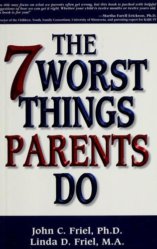 The 7 Worst Things Parents Do