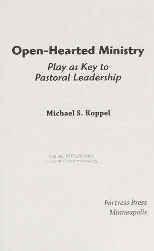 Open-Hearted Ministry: Play As Key To Pastoral Leadership