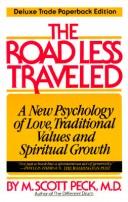 The Road Less Traveled: a new psychology of love, traditional values, and spiritual growth