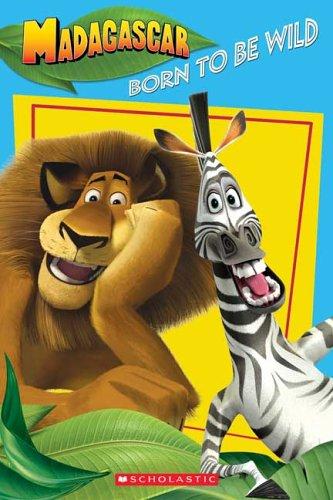 Madagascar: Born To Be Wild: Born To Be Wild (Madagascar)