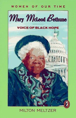 Mary Mcleod Bethune: Voice Of Black Hope (Women Of Our Time)