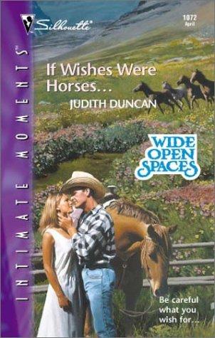 If Wishes Were Horses... (Silhouette Intimate Moments, No 1072)