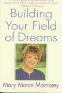 Building Your Field Of Dreams