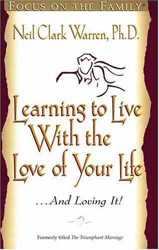 Learning To Live With The Love Of Your Life . . . And Loving It