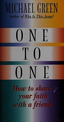 One To One: How To Share Your Faith With A Friend: how to share your faith with a friend