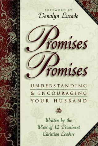 Promises, Promises: Understanding And Encouraging Your Husband