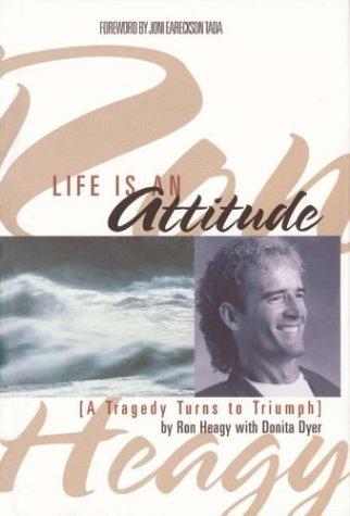 Life Is An Attitude: A Tragedy Turns To Triumph: a tragedy turns to triumph