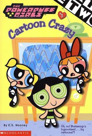 Chapter Book: Cartoon Crazy No. 3 (Power Puff Girls)