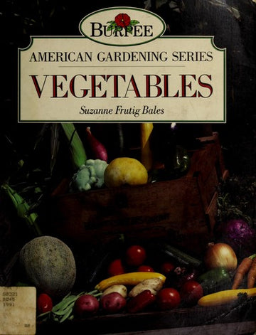 Burpee American Gardening Series: Vegetables