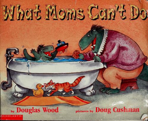 What Moms Can't Do