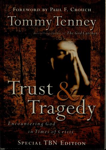 Trust And Tragedy: Encountering God In Times Of Crisis