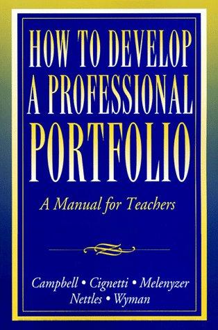 How To Develop A Professional Portfolio: A Manual For Teachers: a manual for teachers