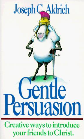 Gentle Persuasion: Creative Ways To Introduce Your Friends To Christ
