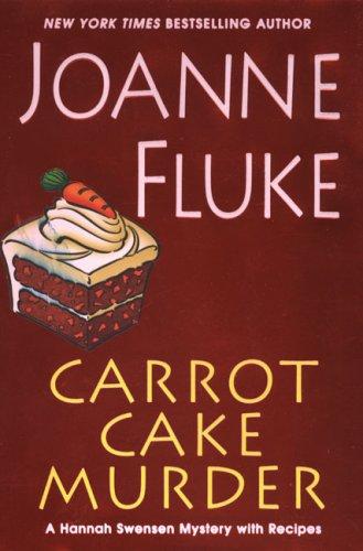 Carrot Cake Murder: a Hannah Swensen mystery with recipes