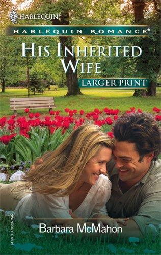 His Inherited Wife (Larger Print Romance)
