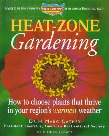 Heat-Zone Gardening: How To Choose Plants That Thrive In Your Region's Warmest Weather