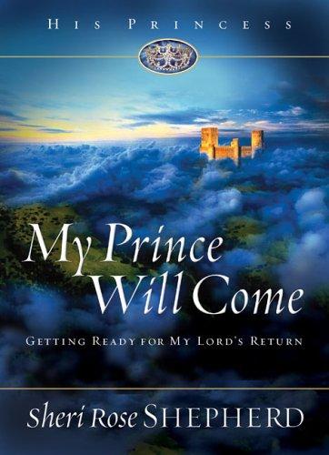 My Prince Will Come: Getting Ready For My Lord's Return (His Princess): Getting Ready for My Lord's Return