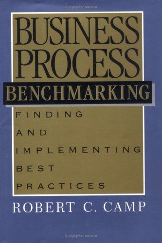 Business Process Benchmarking: Finding snd Implementing Best Practices