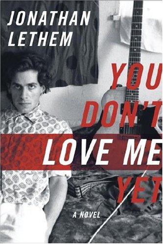 You Don't Love Me Yet: A Novel