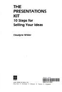 The Presentations Kit: 10 steps for selling your ideas