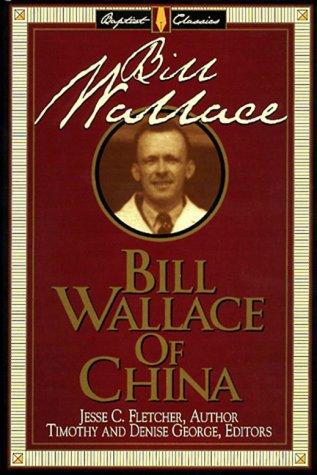 Bill Wallace Of China (Library Of Baptist Classics, Vol 9)