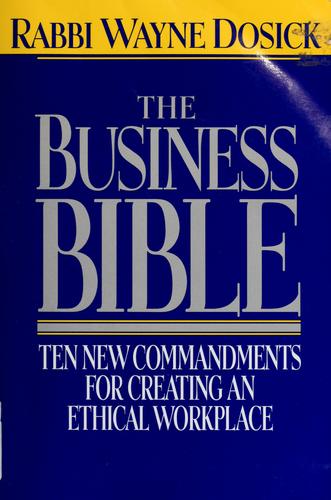 The Business Bible: ten new commandments for creating an ethical workplace