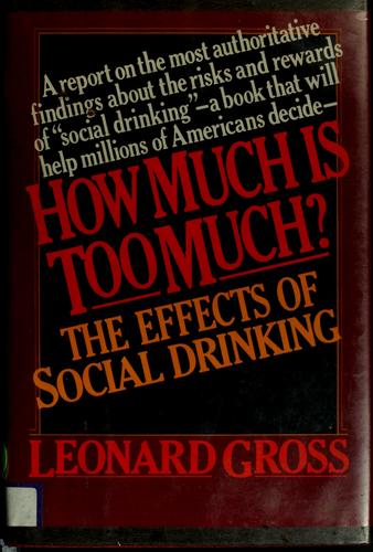 How Much Is Too Much?: the effects of social drinking