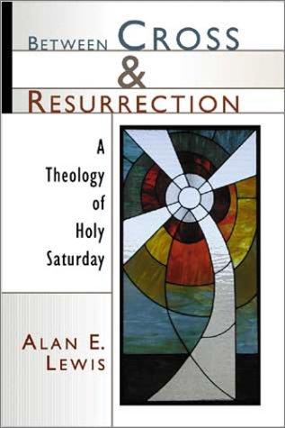 Between Cross And Resurrection