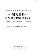 Mary On Horseback: Three Mountain Stories