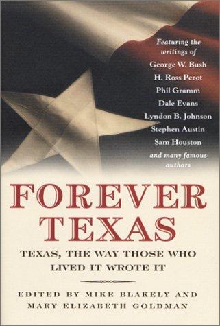 Forever Texas: Texas, The Way Those Who Lived It Wrote It