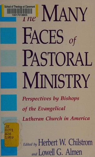 The Many Faces Of Pastoral Ministry: perspectives by bishops of the Evangelical Lutheran Church in America